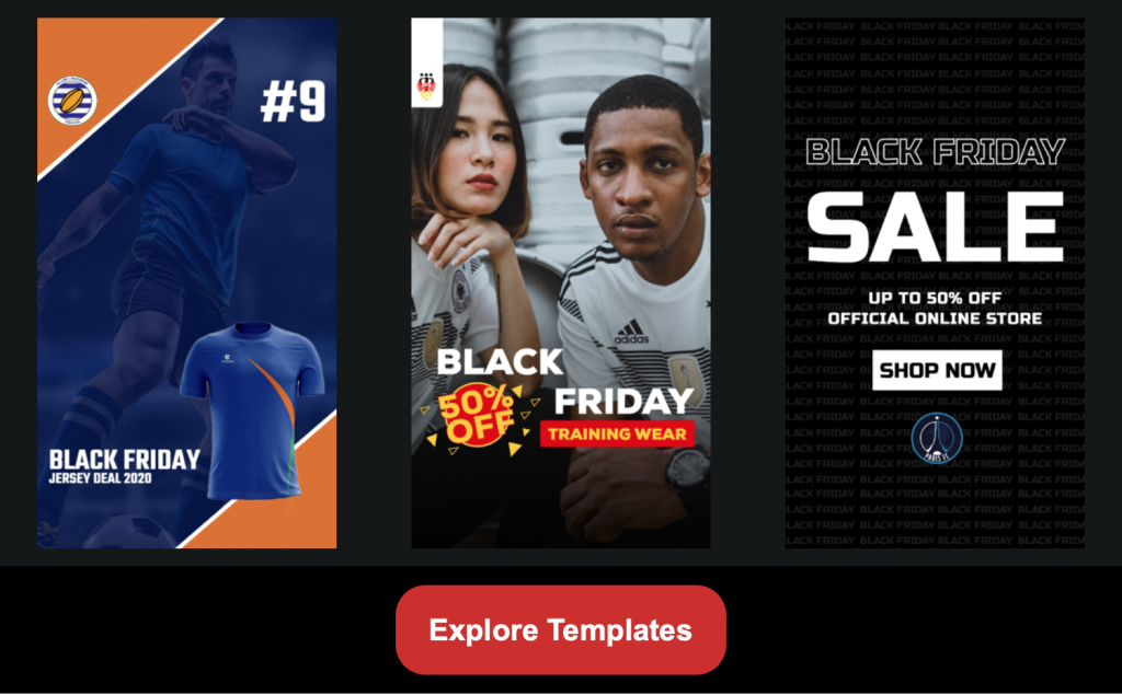 Pre-designed sports templates to help you better communicate your Black Friday deals